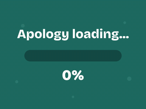 Apology Loading Sorry Bar Apology loading progress bar that gets stuck at 99 percent then finishes and reveals I'm sorry with hearts