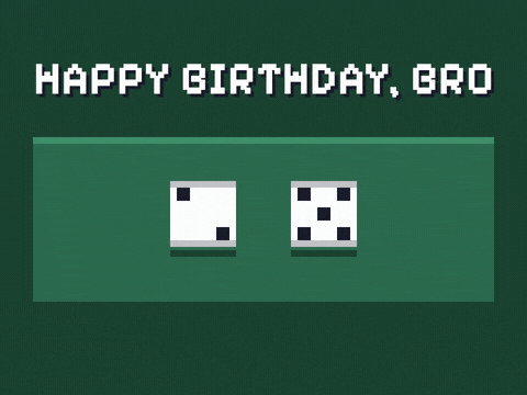 Happy birthday bro pixel art dice tumbling on green felt and landing on double sixes