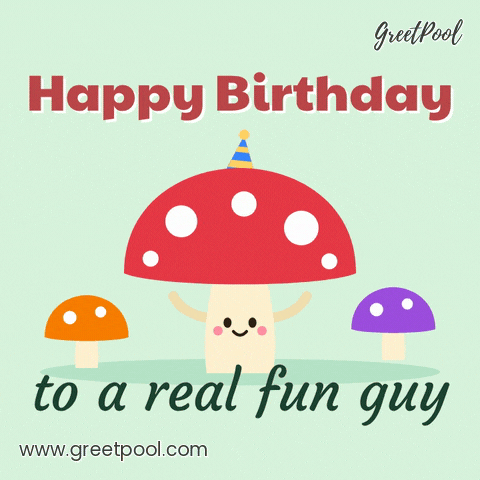 Happy Birthday to a real fun guy pun with a dancing red mushroom in a party hat and two little mushrooms