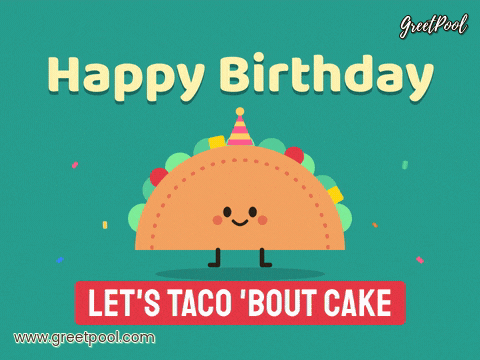 Happy Birthday taco in a party hat hopping on teal with the pun let's taco 'bout cake and confetti
