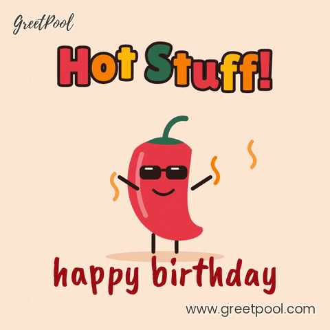Hot Stuff Chili Pepper Birthday Happy birthday hot stuff with a red chili pepper in sunglasses dancing between rising heat squiggles