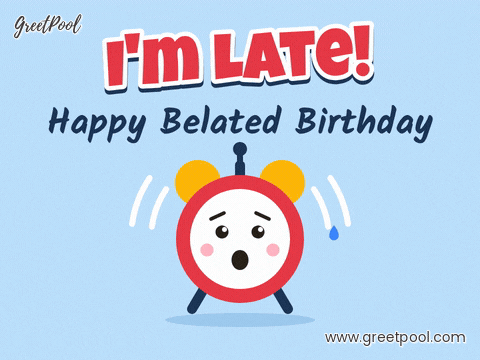 Im Late Belated Birthday Alarm Clock