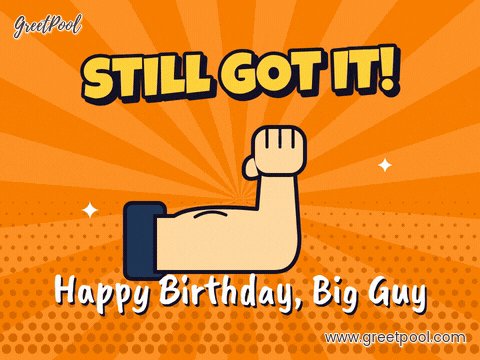 Still Got It Birthday Big Guy Still got it, happy birthday big guy comic book flexing arm pumping on an orange sunburst background