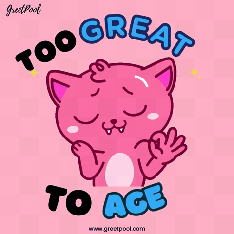 Too Great To Age Pink Cat Birthday Pleased pink cat waving with Too Great To Age lettering, animated cute birthday GIF