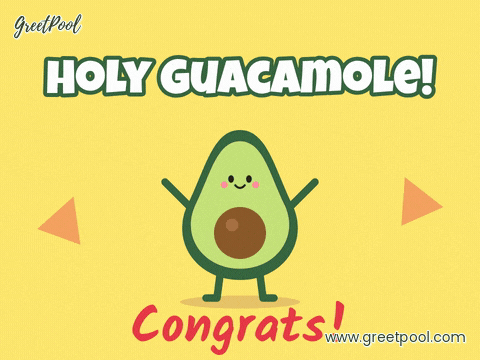 Holy Guacamole Congrats Avocado Holy guacamole congrats with a dancing avocado character and tortilla chips on a bright yellow background