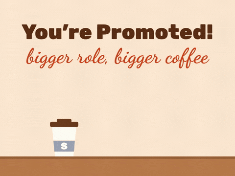 Promoted Bigger Role Bigger Coffee You're promoted, bigger role, bigger coffee: small, medium and large takeaway cups with the large one smiling