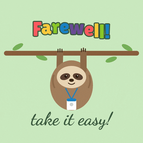 Farewell Sloth Take It Easy Farewell, take it easy, a sloth with an office badge hangs from a branch and gives the slowest wave
