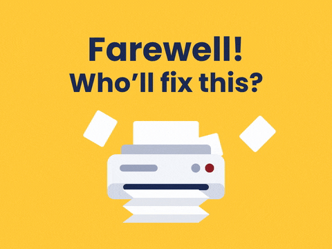 Funny farewell with a jammed office printer shaking and throwing paper under Who'll fix this? text