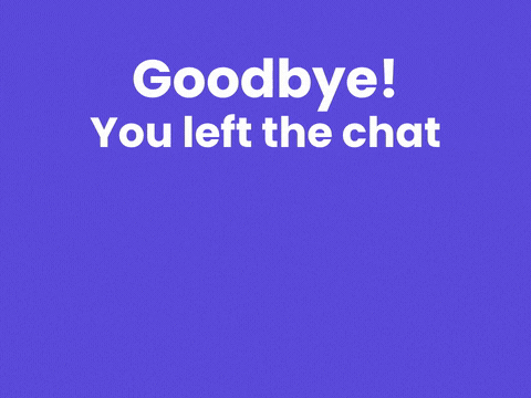 Goodbye, you left the chat farewell message with three crying emoji faces popping up in chat bubbles