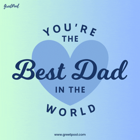 Youre The Best Dad In The World Animated You're the Best Dad in the World Father's Day GIF