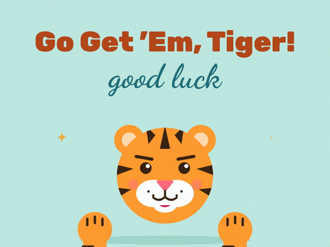 Go Get Em Tiger Good Luck Go get 'em tiger good luck cartoon tiger pumping its paws on a mint green background