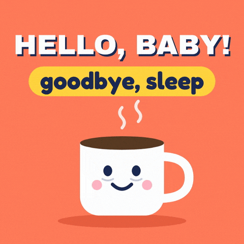 Hello Baby Goodbye Sleep Coffee Hello baby, goodbye sleep new baby message with a sleepy coffee mug nodding off then waking up