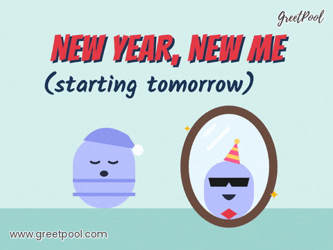 New year, new me, starting tomorrow, a sleepy blob in pajamas and a party version dancing in the mirror