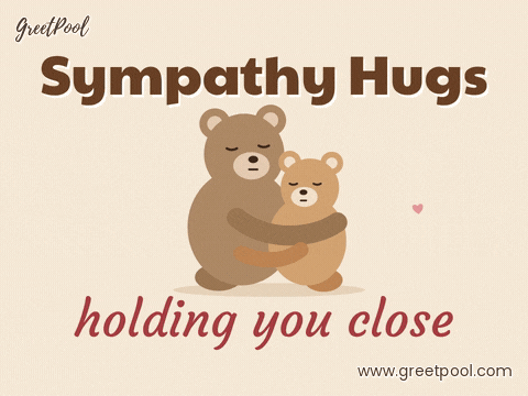 Sympathy Hugs Two Bears Sympathy hugs, holding you close, a big bear and a little bear in a gentle condolence hug