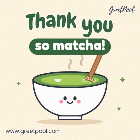 Thank You So Matcha Tea Thank you so matcha pun with a smiling matcha tea bowl, a bamboo whisk stirring inside and rising steam