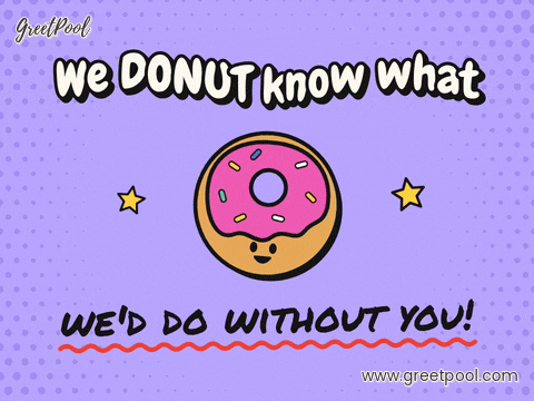 Funny Work Anniversary Donut Pun We donut know what we'd do without you: a smiling pink comic donut for a funny work anniversary