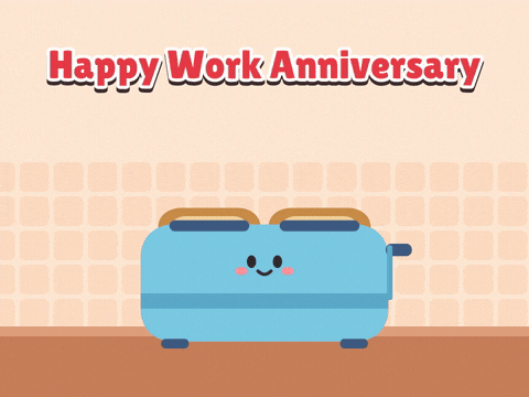 Happy work anniversary, a toast to you, a smiling blue toaster popping two slices of toast with confetti