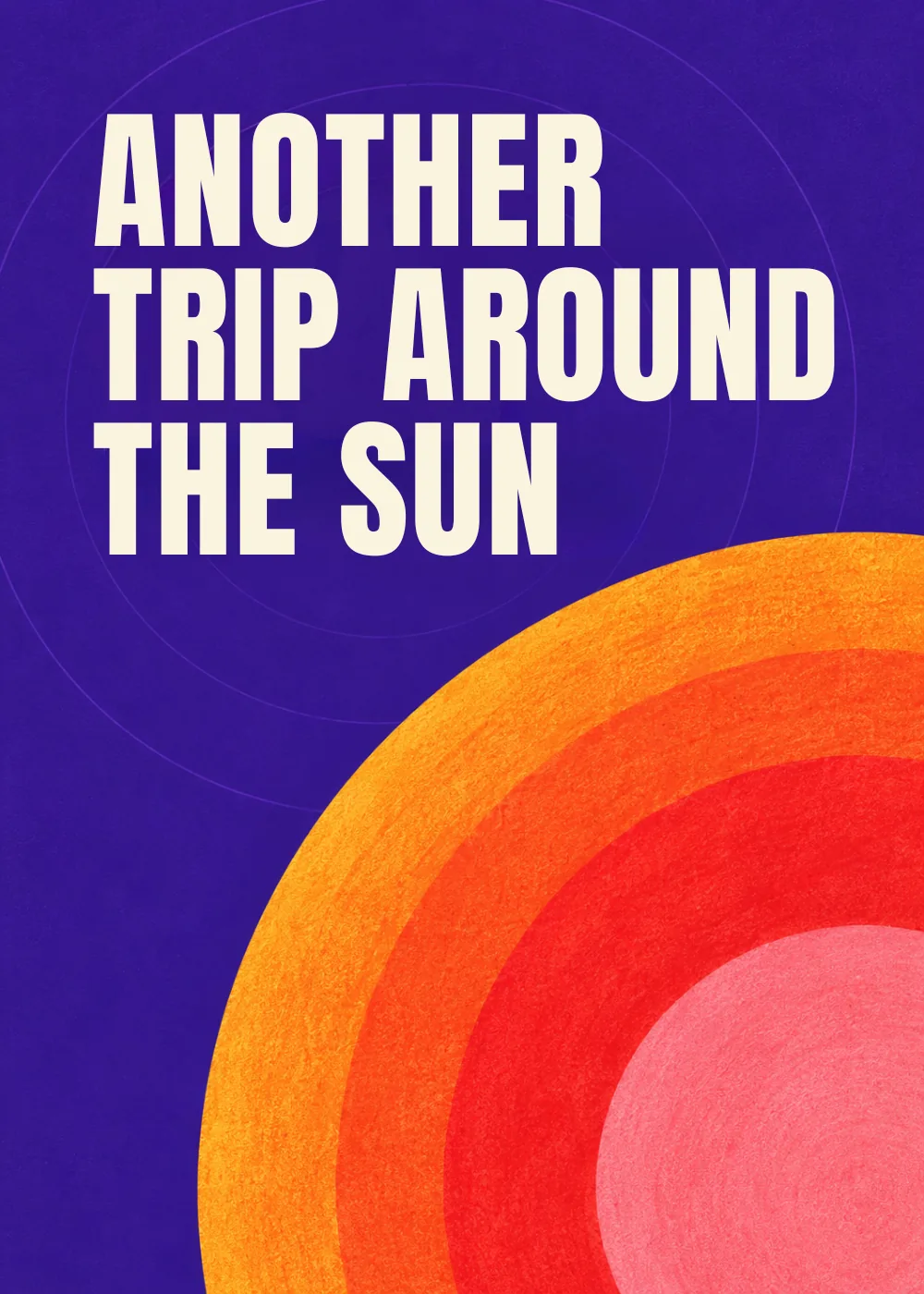 Violet birthday card with a retro sunburst of orange, red and pink rings and text Another trip around the sun Violet birthday card with a retro sunburst of orange, red and pink rings and text Another trip around the sun