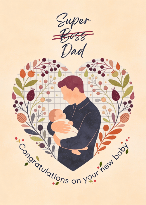 New baby congratulations card on warm peach background with large botanical heart of autumn flowers berries and leaves in rust green and burgundy framing tender illustration of father cradling newborn with Super Boss Dad Congratulations text