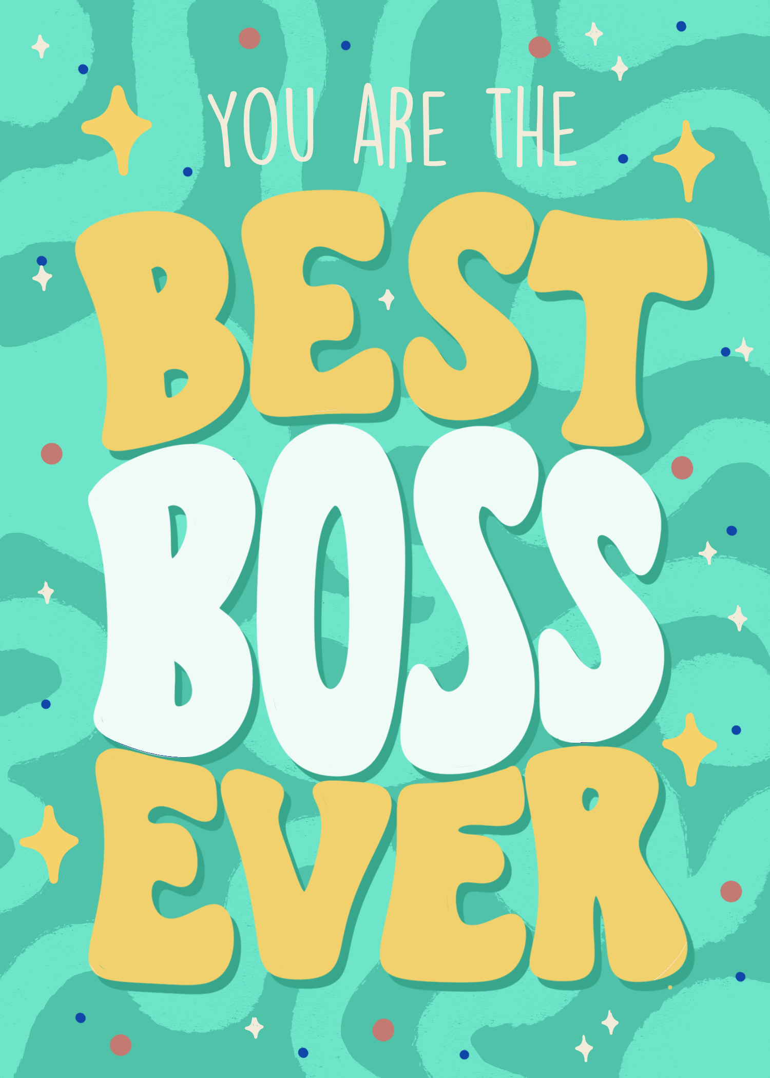 Teal card with bold yellow and navy lettering reading you are the best boss ever