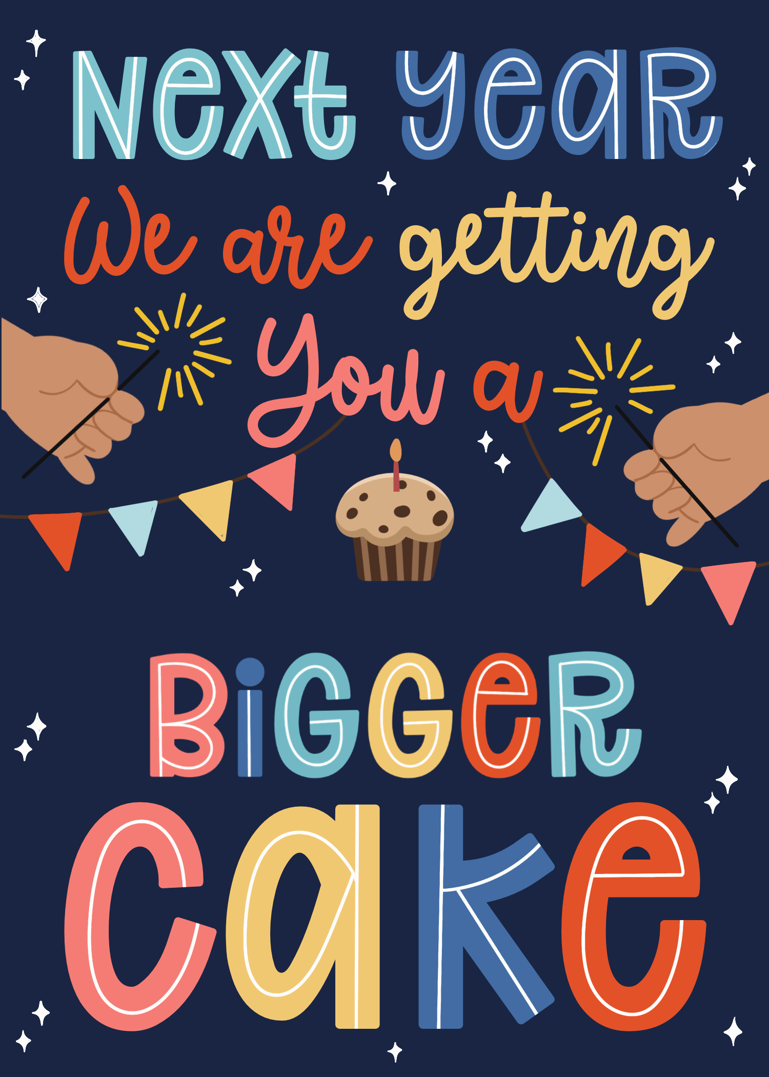 Navy birthday card with colorful lettering promising a bigger cake next year