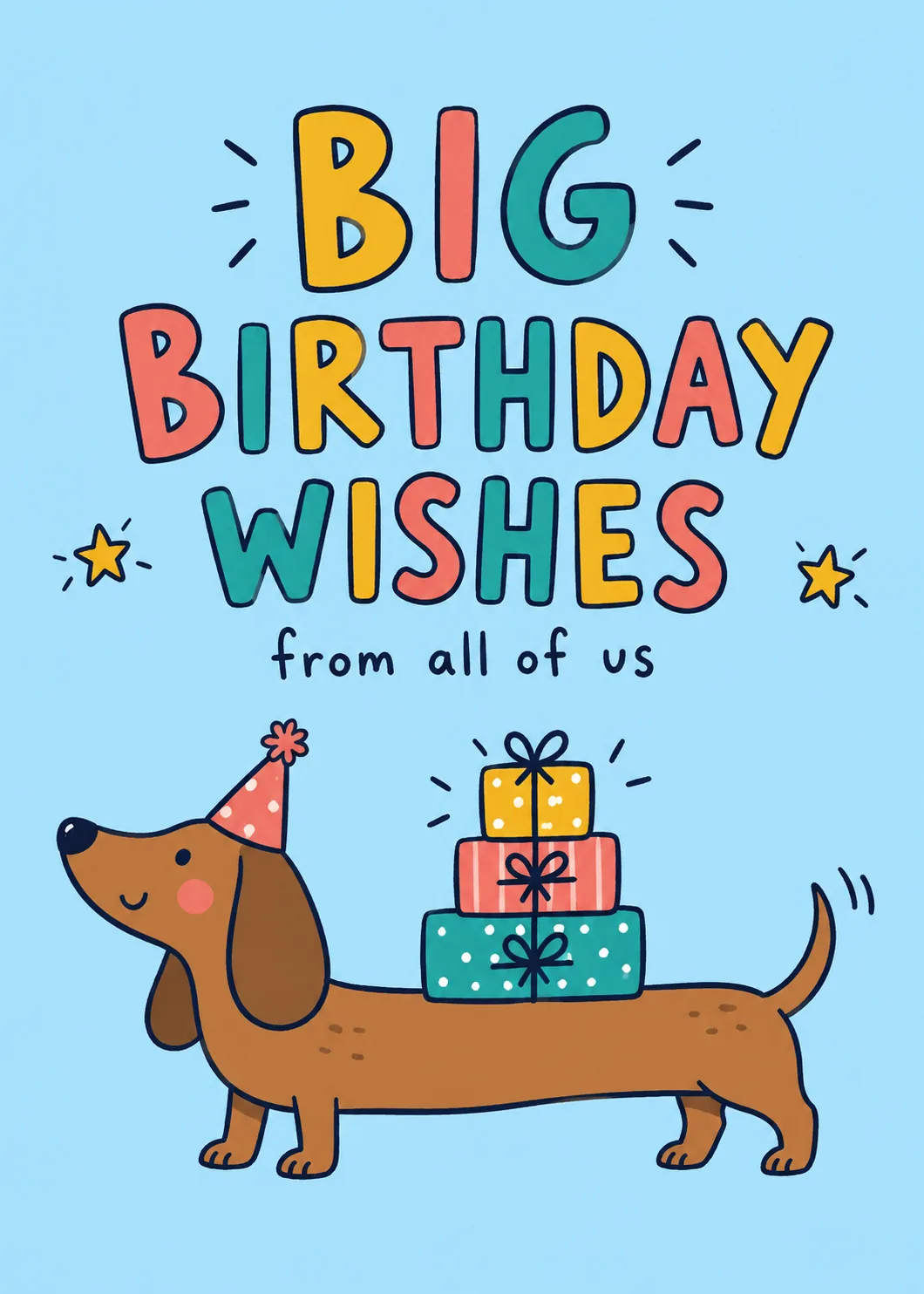 Brown dachshund with a stack of colorful gift boxes on blue under Big Birthday Wishes from all of us