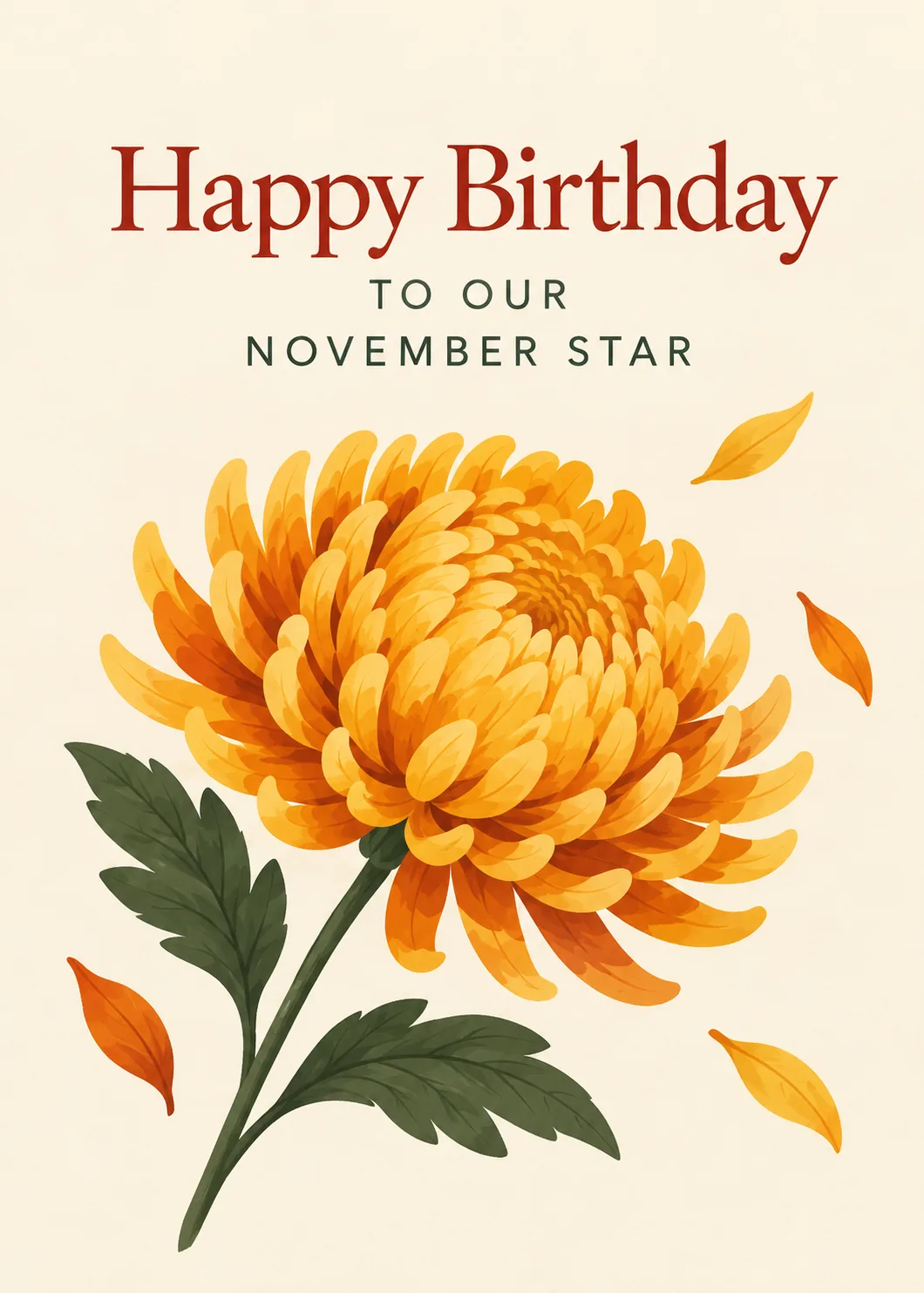 Orange chrysanthemum with autumn leaves on cream with Happy Birthday to our November Star text