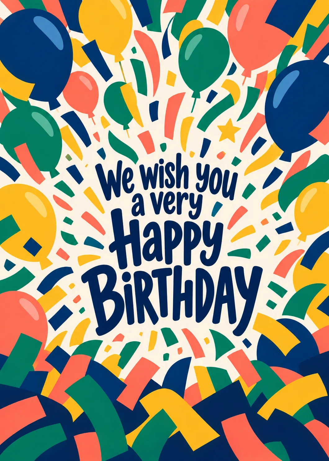Hand-lettered We wish you a very Happy Birthday surrounded by balloons and colorful confetti ribbons