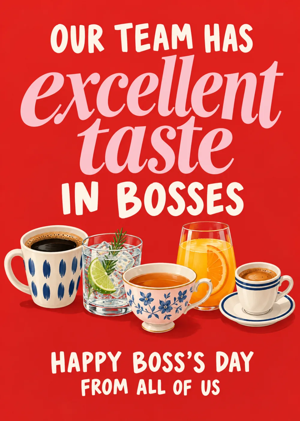 Red Boss's Day card reading Our team has excellent taste in bosses with coffee, tea, juice and cocktail cups