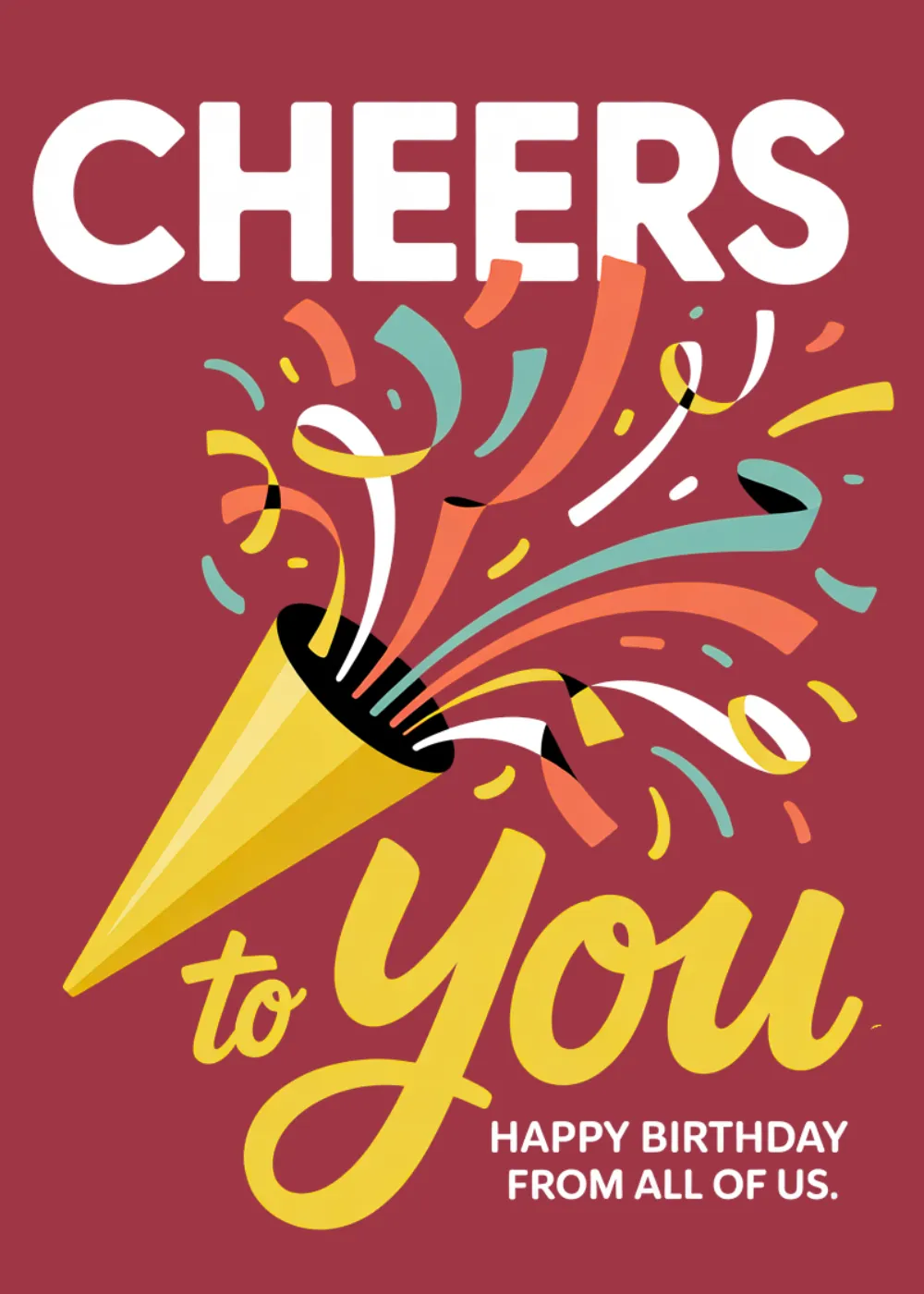A party popper bursting with confetti and text that says Cheers to You and From All of Us.