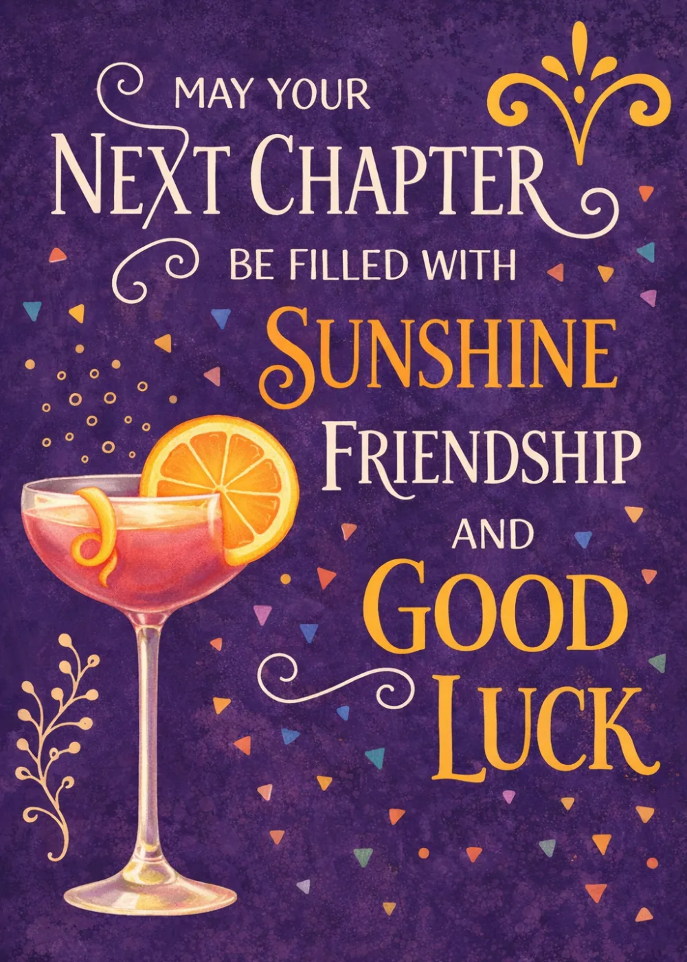 Pink cocktail with an orange slice beside gold lettering wishing sunshine, friendship and good luck on purple
