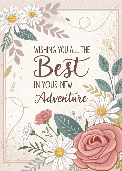 Floral farewell group card with roses daisies and foliage surrounding the message Wishing You All the Best in Your New Adventure