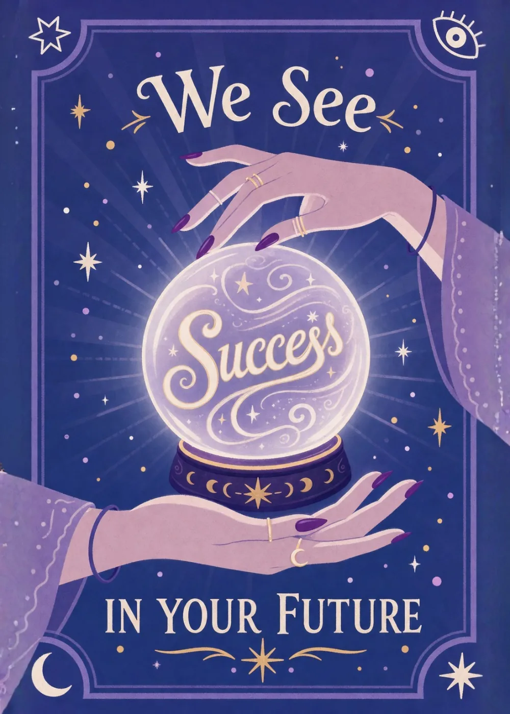 Mystic hands around a glowing crystal ball reading Success on a violet best wishes card