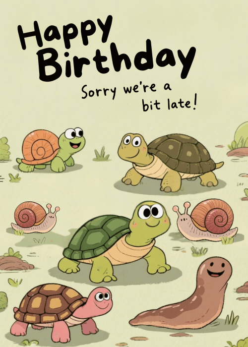 Cute cartoon turtles snails and a slug with big smiling eyes on a light green grassy background with text Happy Birthday Sorry we're a bit late