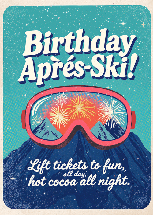 Retro vintage ski resort poster with large snow goggles reflecting fireworks above snowy mountain peaks, bold text reading Birthday Apres-Ski and lift tickets to fun and hot cocoa all night in navy and red