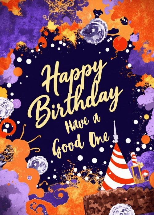 Dark navy birthday card with gold script Happy Birthday Have a Good One surrounded by vibrant orange and purple watercolor paint splashes