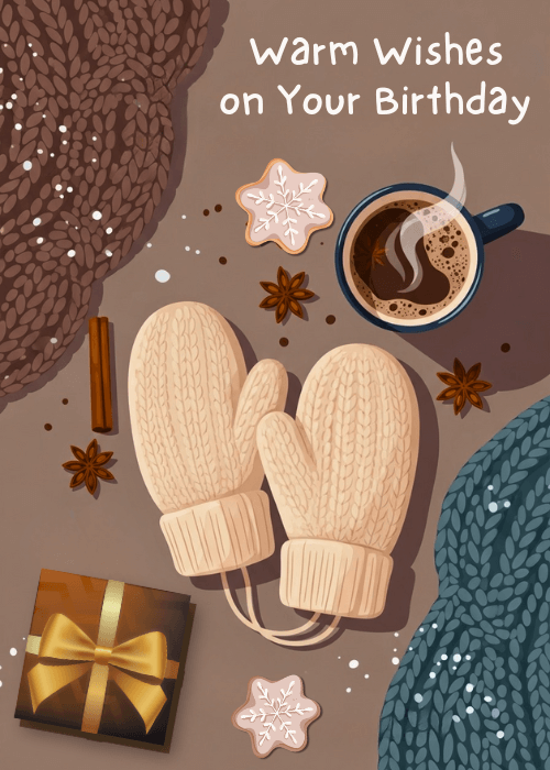 Flat-lay arrangement of brown knit mittens, teal chunky scarf, gold gift box, cinnamon sticks, star anise, and snowflakes on a warm brown background with text reading Warm Wishes on Your Birthday