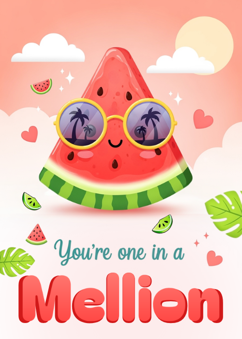 Funny birthday group card with a grinning cartoon watermelon slice wearing sunglasses and the pun You're one in a Mellion