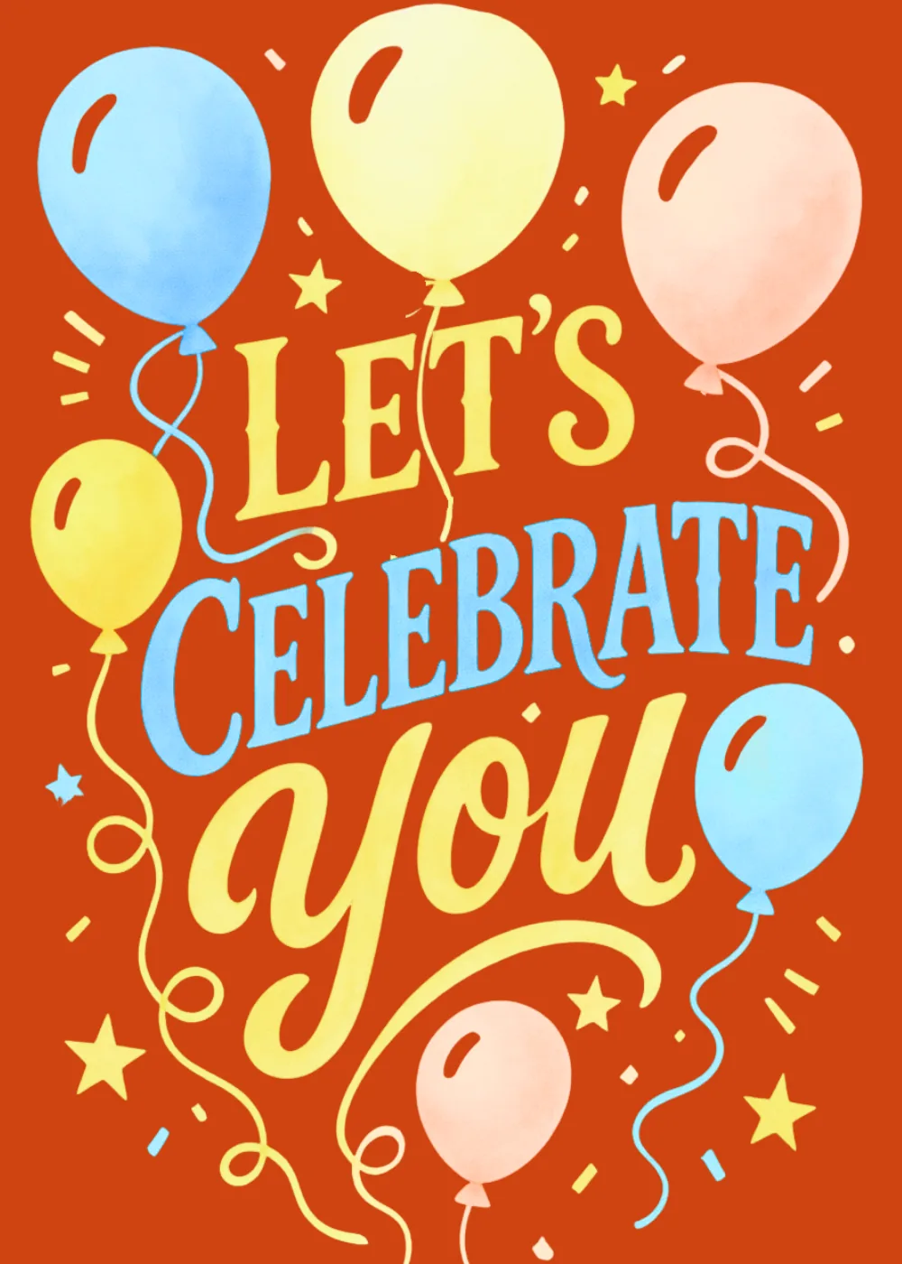 Pastel balloons with curling strings and Let's Celebrate You lettering on bright orange