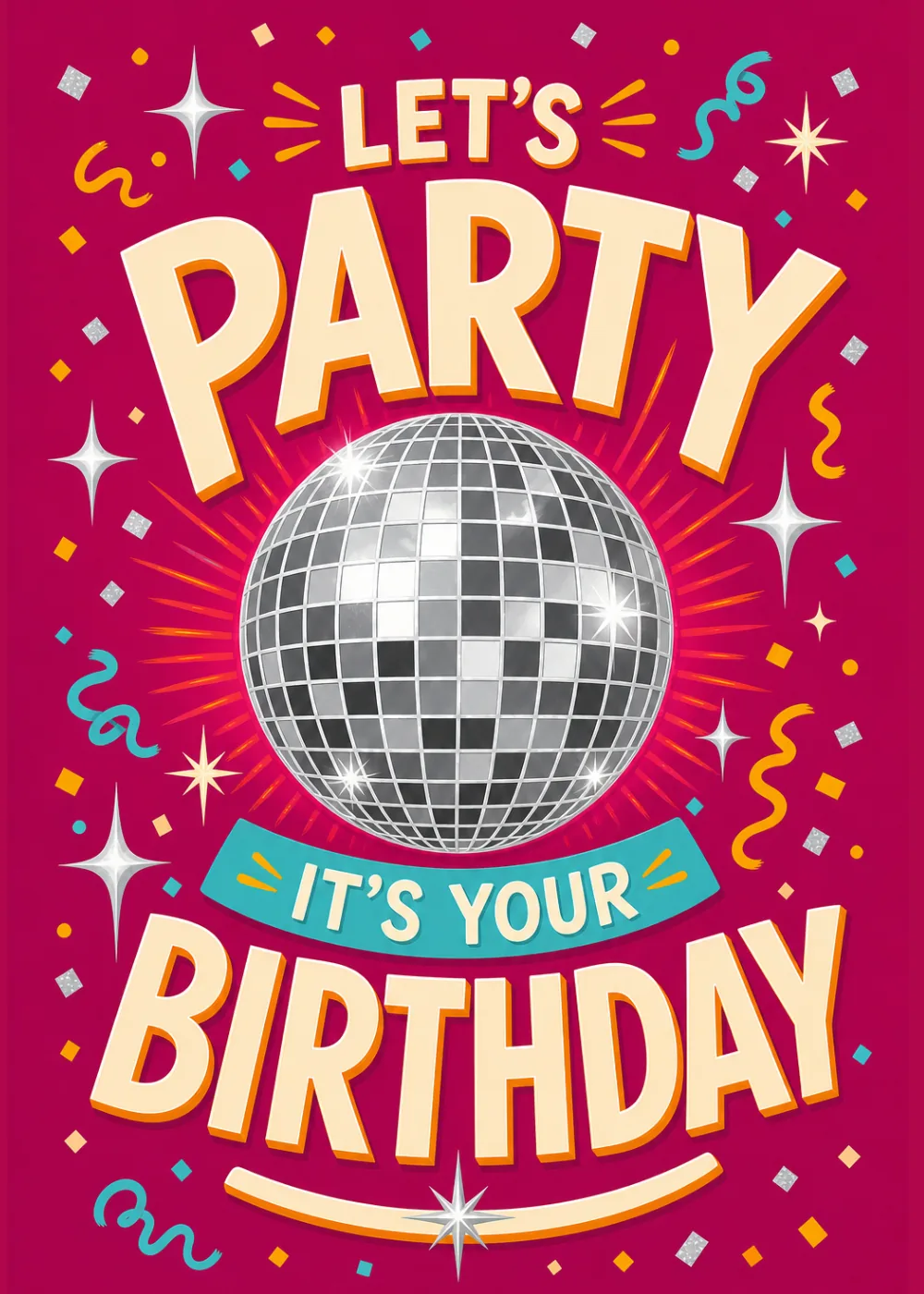 Silver disco ball with confetti and Let's Party It's Your Birthday lettering on magenta