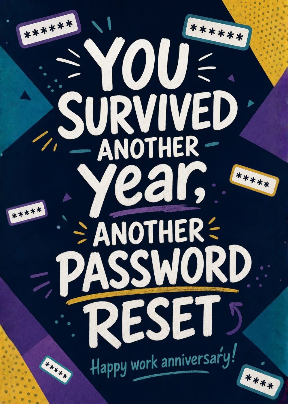 Bold white hand-lettering on navy with asterisk password boxes for a work anniversary