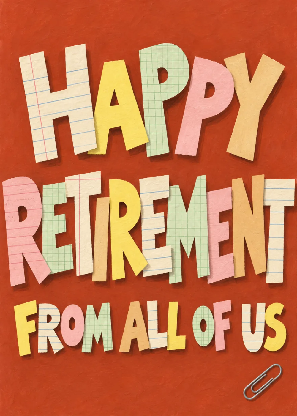 Colorful paper cutout lettering Happy Retirement From All of Us on red background with paperclip Colorful paper cutout lettering Happy Retirement From All of Us on red background with paperclip