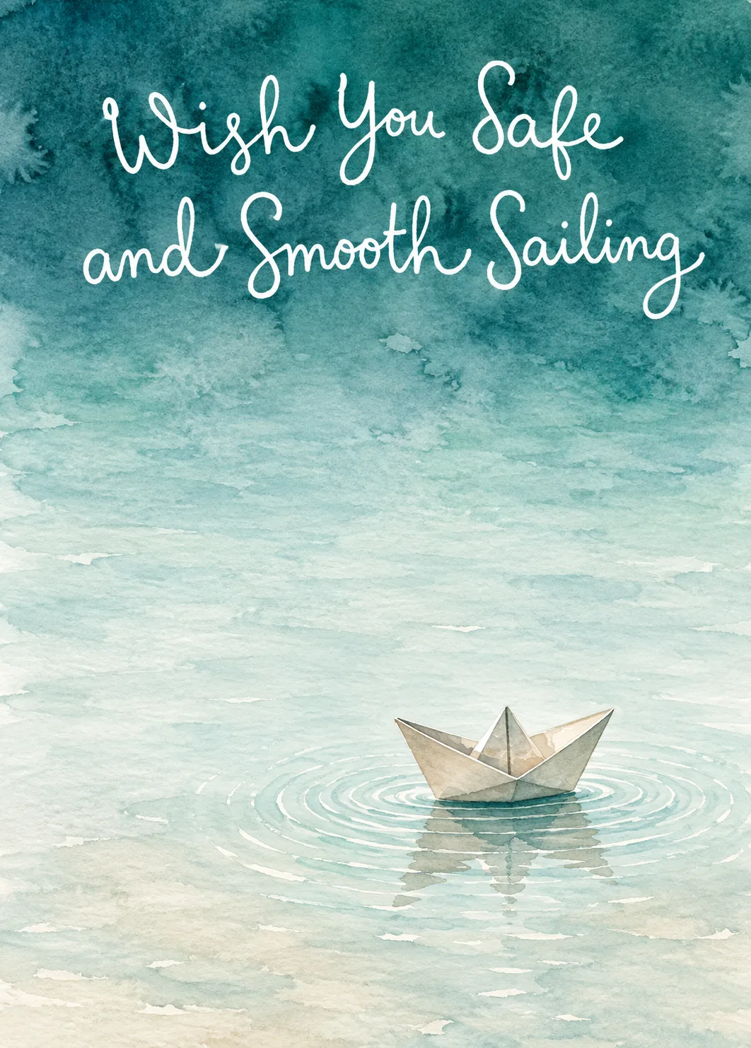 A folded paper boat drifts on soft teal watercolor water beneath Wish You Safe and Smooth Sailing script A folded paper boat drifts on soft teal watercolor water beneath Wish You Safe and Smooth Sailing script