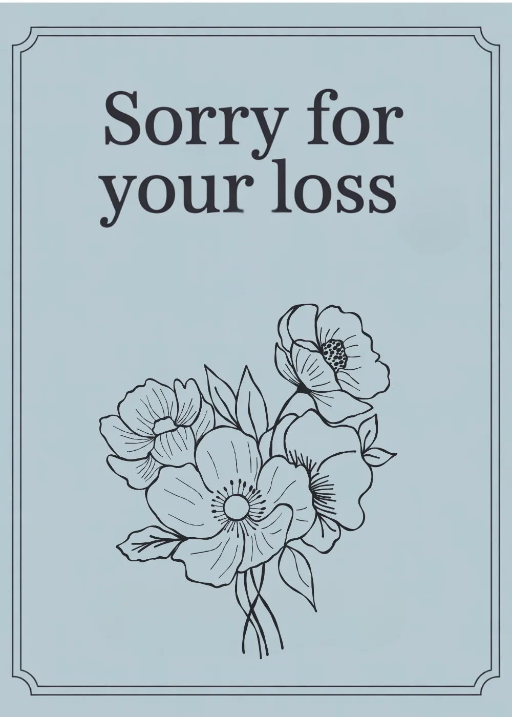 Sympathy card with delicate line drawn flower bouquet on dusty blue and Sorry for Your Loss message