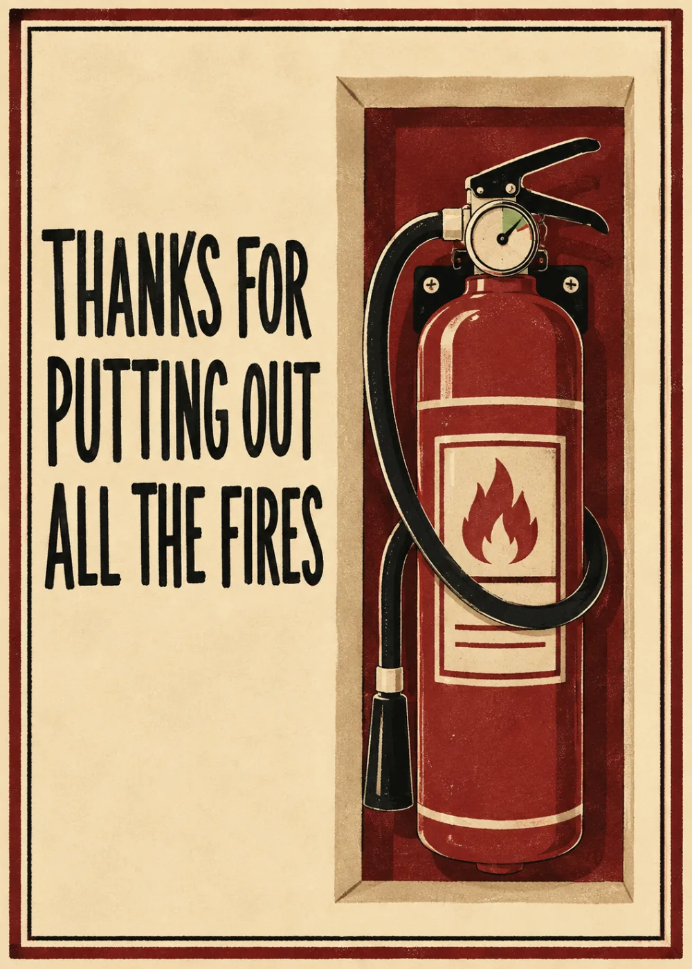 Retro fire extinguisher in a wall alcove beside Thanks for Putting Out All the Fires text Retro fire extinguisher in a wall alcove beside Thanks for Putting Out All the Fires text