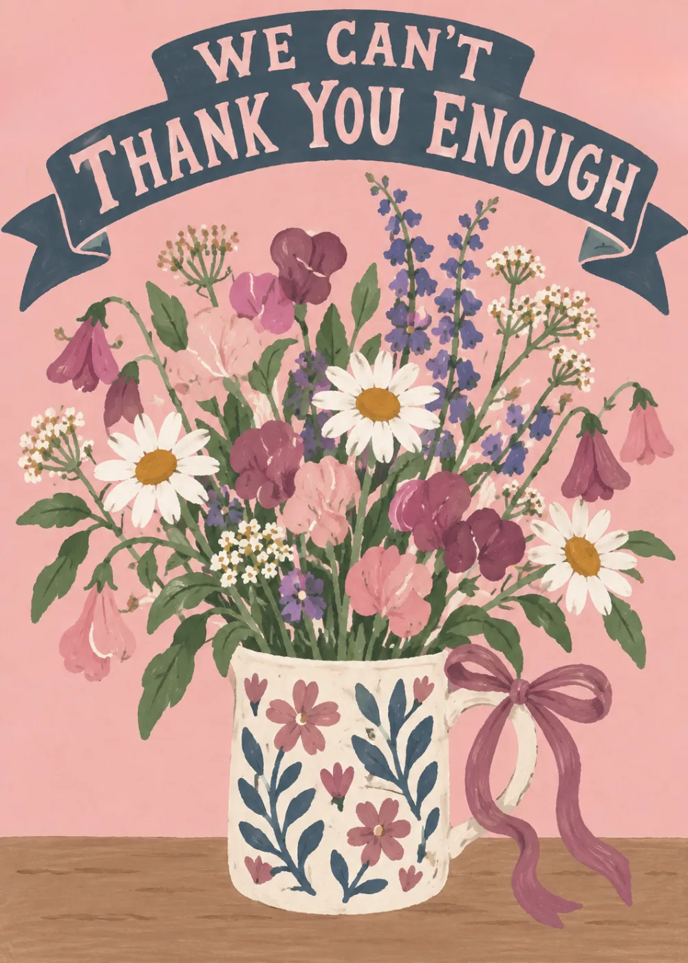 Wildflower bouquet in a patterned vase on pink background with We Can't Thank You Enough ribbon banner Wildflower bouquet in a patterned vase on pink background with We Can't Thank You Enough ribbon banner