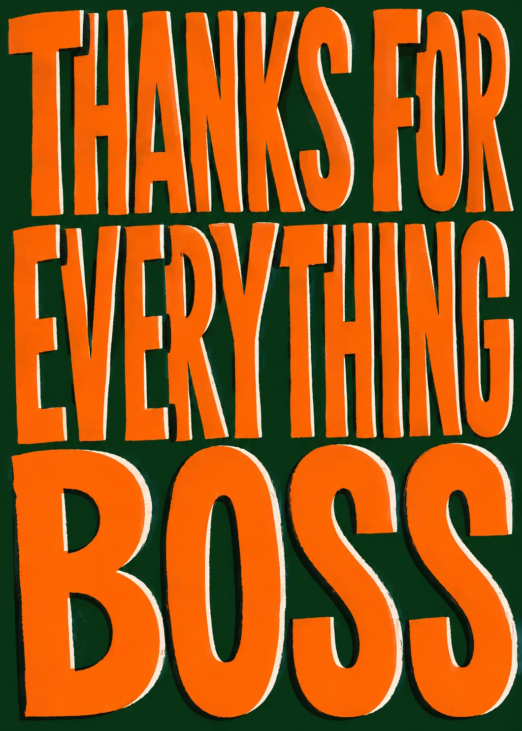 Bold orange block letters reading 'Thanks for Everything Boss' on a deep green background