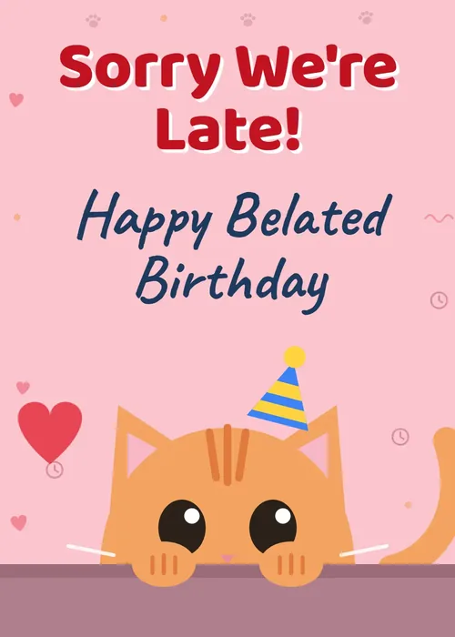 Animated orange cat in a party hat peeking over a ledge on pink with Sorry We're Late Happy Belated Birthday