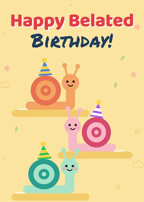 Animated snails in party hats on shelves on yellow with Happy Belated Birthday lettering