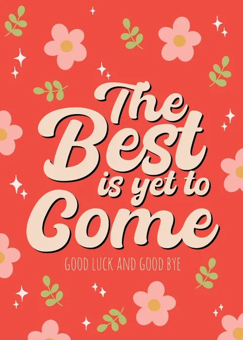 Coral red floral card reading the best is yet to come, good luck and goodbye